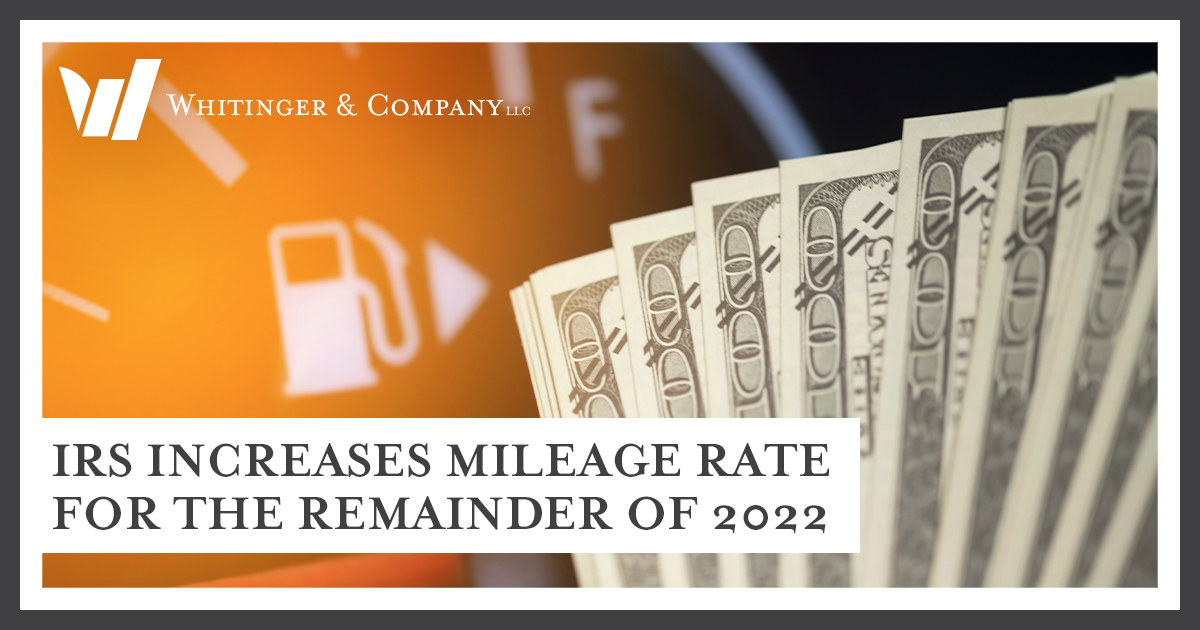 IRS increases mileage rate for the remainder of 2022 Whitinger & Company